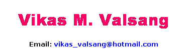 Text Box: Vikas M. Valsang
Email: vikas_valsang@hotmail.com
